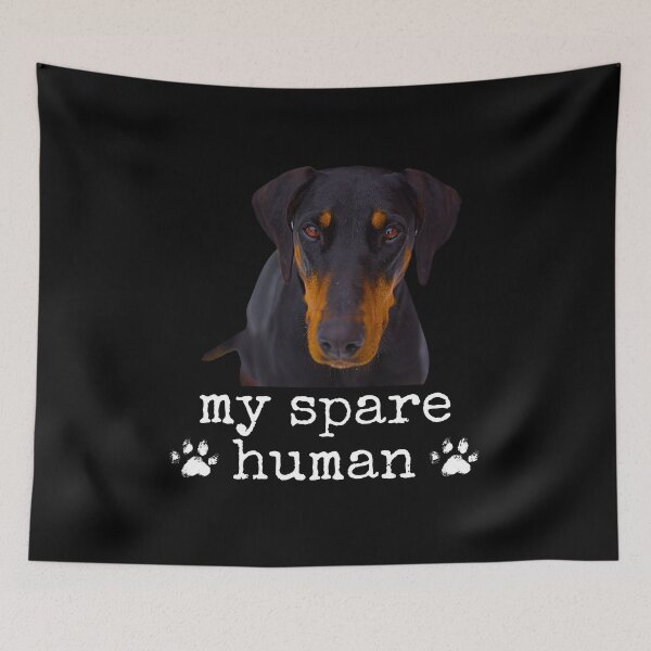 Item preview, Funny Doberman Pinscher – "My Spare Human" Dog Lover Design designed and sold by Fredster1966.