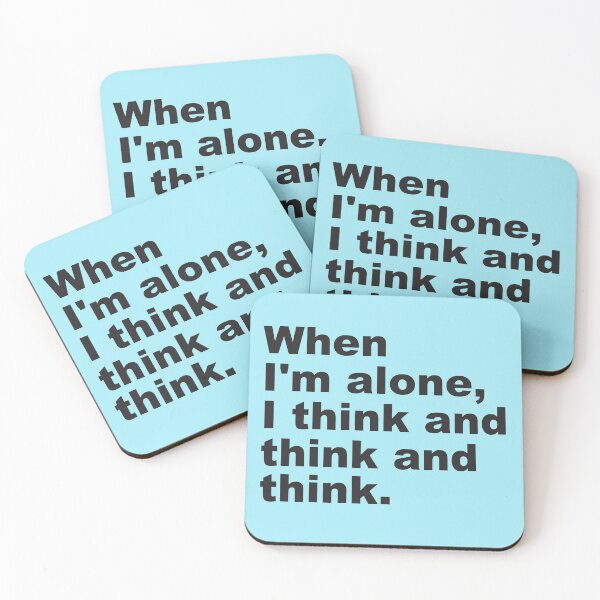 Item preview, Deep Thoughts  Quote | When I'm Alone I Think and Think and Think -  designed and sold by PurpleLoveStore.