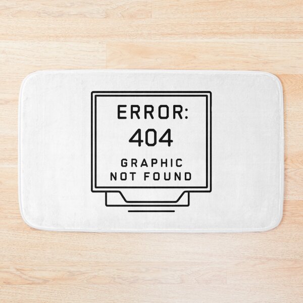 Item preview, Error 404 - Graphic Not Found Funny designed and sold by UniversalFlair.