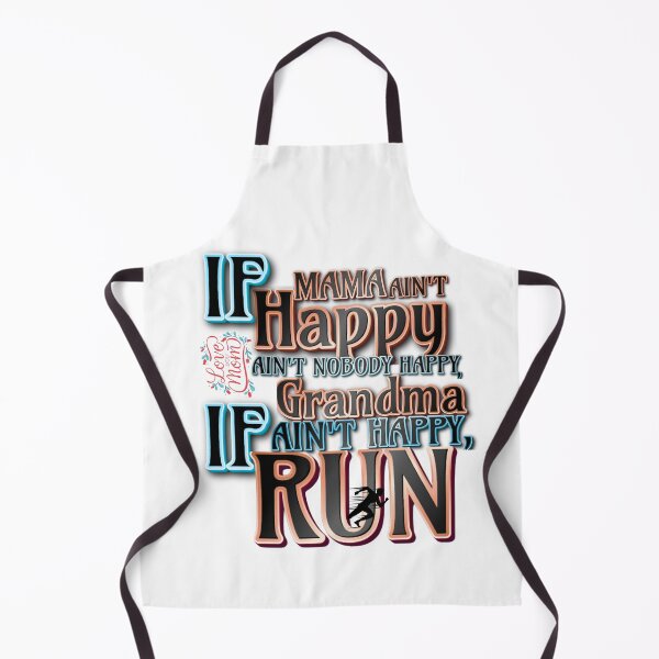 Item preview,  If Mama Ain't Happy, Ain't Nobody Happy. If Grandma Ain't Happy, RUN! designed and sold by goodFather4ever.