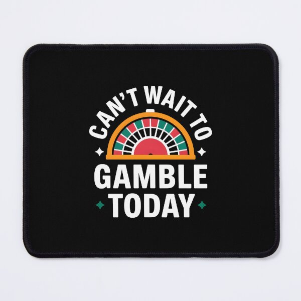 Item preview, Cant Wait To Gamble Today designed and sold by Wirtuozo.