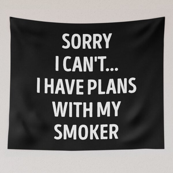 Item preview, Sorry I Can't I Have Plans With My Smoker Funny Smoker Lover designed and sold by RareBunny.