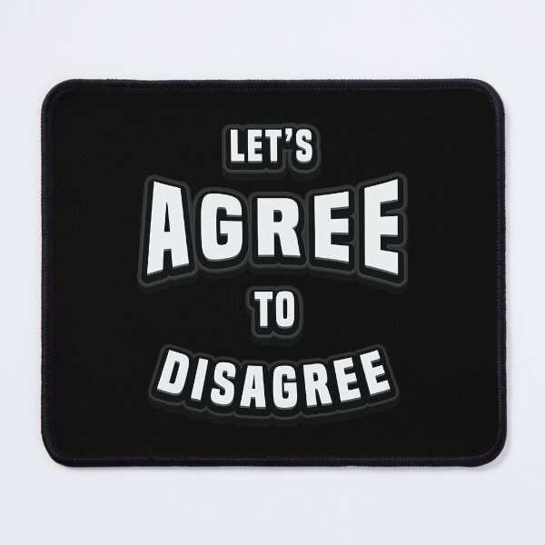 Item preview, Let's Agree To Disagree designed and sold by Whimsical Thinker.