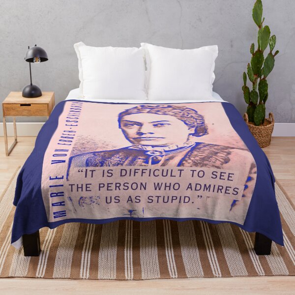 Item preview, Marie von Ebner-Eschenbach quote: “It is difficult to see the person who admires us as stupid.” designed and sold by artbleed.