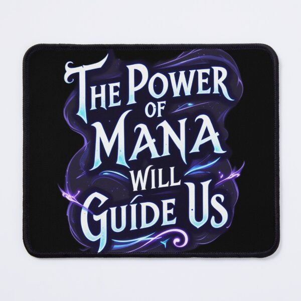Item preview, The Power of Mana Will Guide Us designed and sold by SuperNerdStore.