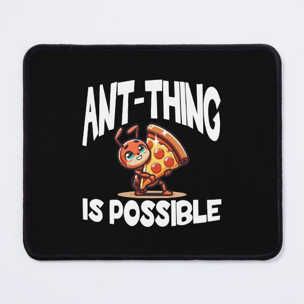 Item preview, Anything Is Possible - Ant Pizza designed and sold by LifmusGoDesigns.