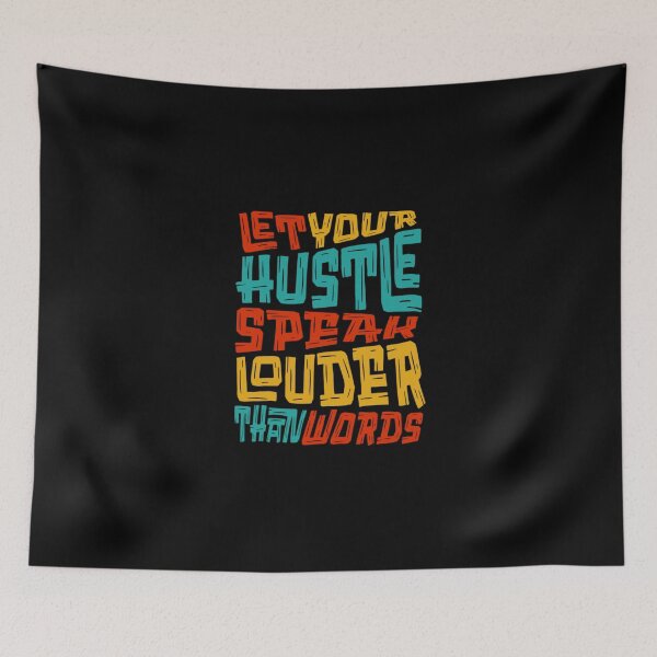 Item preview, "Let Your Hustle Speak Louder Than Words" – Motivational Grind & Success Mindset Design designed and sold by Colorful-Garden.