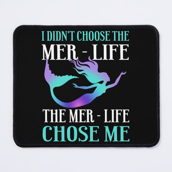 Item preview, I Didn't Choose The Mer Life The Mer Life Chose Me designed and sold by Kimberley King Art  King Art.