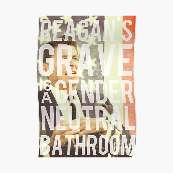 Reagan's Grave is a Gender Neutral Bathroom Poster