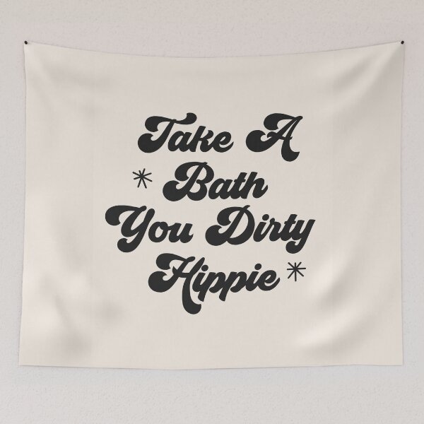 Item preview, Take A Bath You Dirty Hippie quote designed and sold by Paigaam.