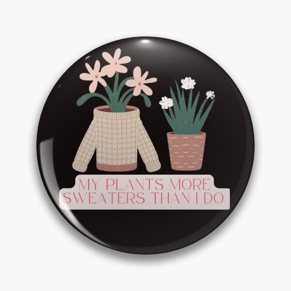 Item preview, My  plants more sweaters than i do designed and sold by FrameFlow.