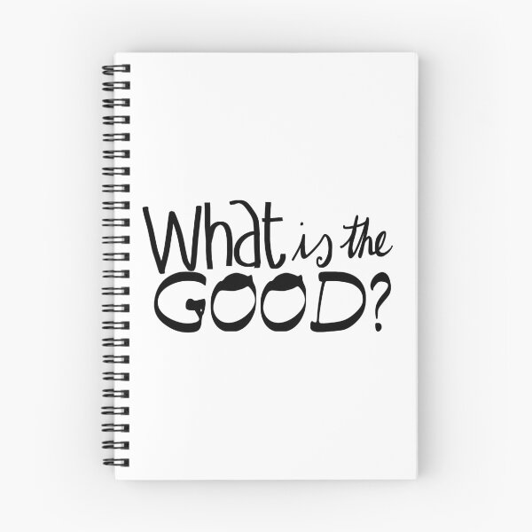 Item preview, What is the Good? designed and sold by ChandlerLasch.
