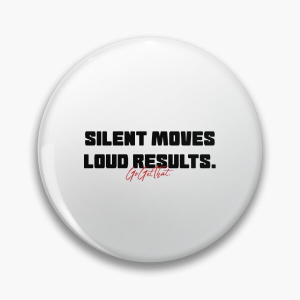 Item preview, Silent Moves, Loud Results Sticker/Phone Case designed and sold by GoGetThat.