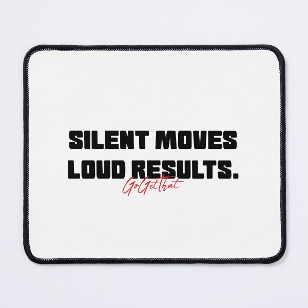 Item preview, Silent Moves, Loud Results Sticker/Phone Case designed and sold by GoGetThat.