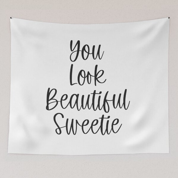 Item preview, You look beautiful Sweetie quote designed and sold by Paigaam.