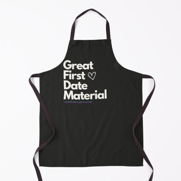 Item preview, Great First Date Material designed and sold by The-Directory.