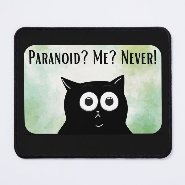 Item preview, Paranoid? Me? Never! designed and sold by DanaTees.