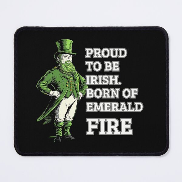 Item preview, Proud to Be Irish, Born of Emerald Fire designed and sold by mirciashop.