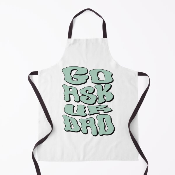 Item preview, Go ask ur dad funny mom quotes designed and sold by life is amazing.