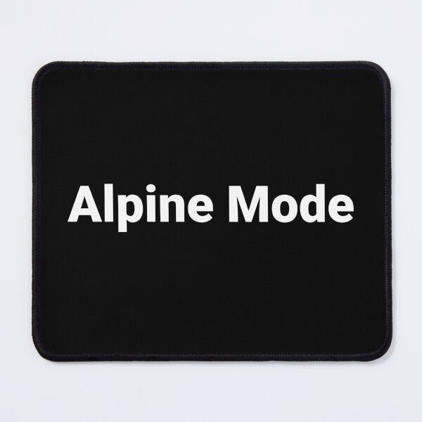 Item preview, Alpine Mode designed and sold by Text-based T-Shirts and Gifts.