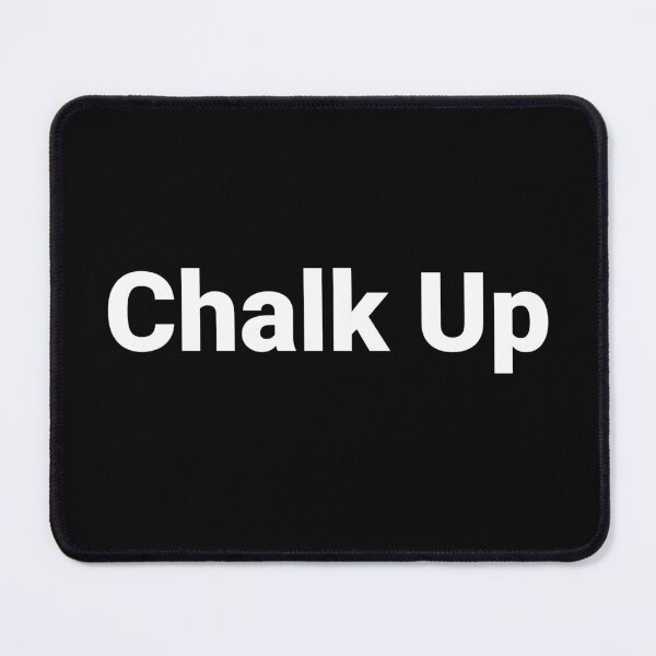 Item preview, Chalk Up designed and sold by Text-based T-Shirts and Gifts.