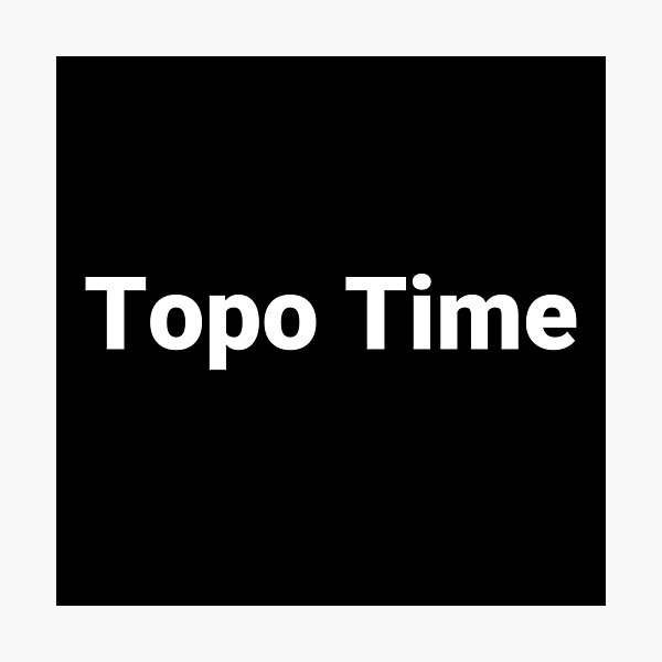 Item preview, Topo Time designed and sold by Text-based T-Shirts and Gifts.