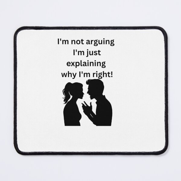 Item preview, I'm Not Arguing, I'm Just Explaining Why I'm Right - Silhouette Design designed and sold by ValhallaPrint.