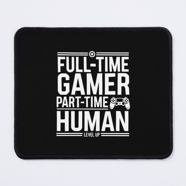 Item preview, Full-Time Gamer, Part-Time Human, Funny Video Game Lover designed and sold by chantastical.
