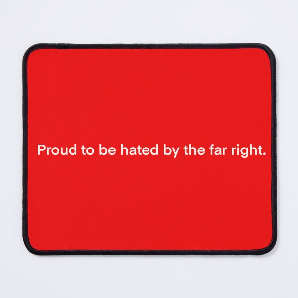 Item preview, Proud to be hated by the far right designed and sold by GinetteWhite.