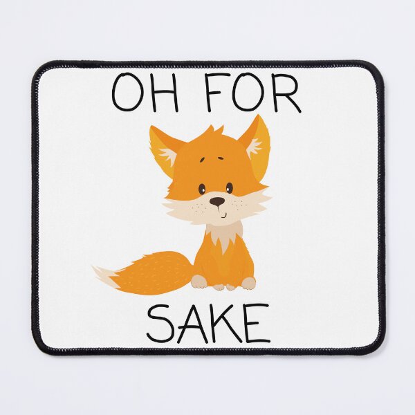 Item preview, Oh For Fox Sake – Cute & Funny Fox Design designed and sold by 2Shooze.