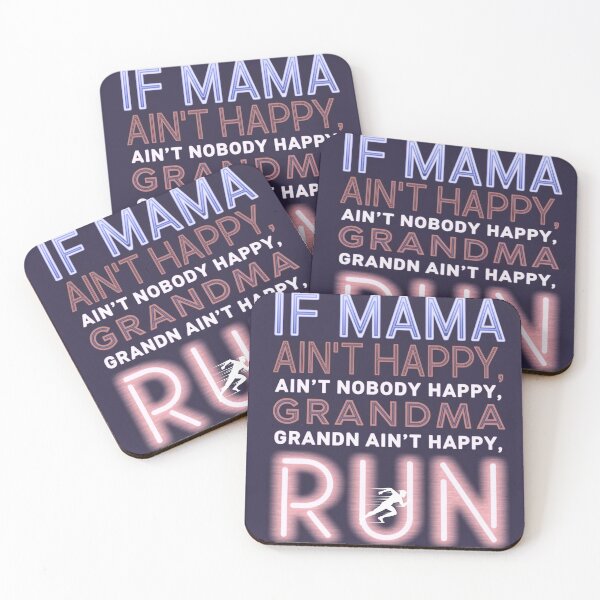 Item preview, "IF MAMA AIN'T HAPPY, AIN'T NOBODY HAPPY, GRANDMA AIN'T HAPPY, RUN" designed and sold by goodFather4ever.