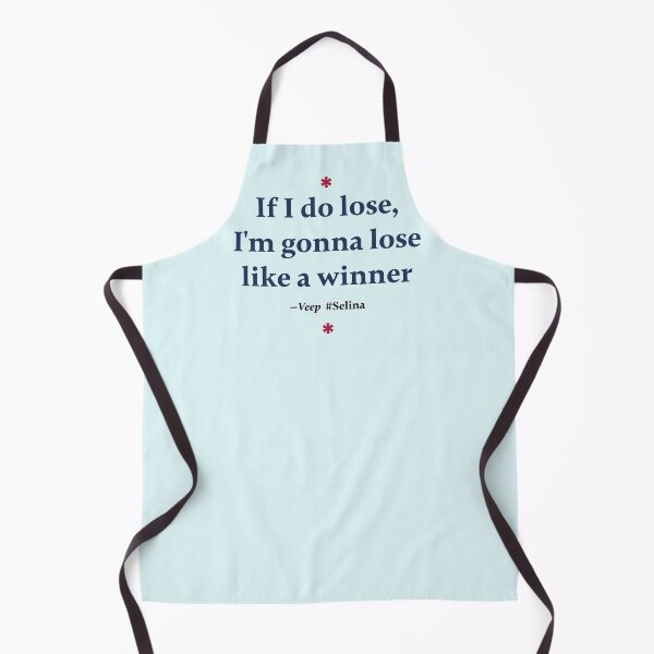 Item preview, If I do lose, I'm gonna lose like a winner (quote from "Veep") designed and sold by PariSeine.
