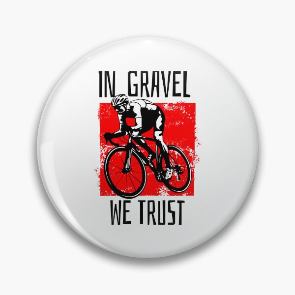 Item preview, In Gravel We Trust Gravel Biking designed and sold by DomTeesHaven.