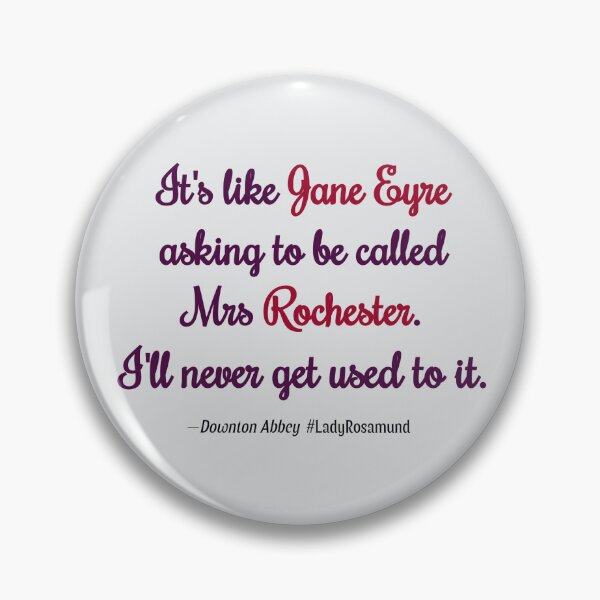 Item preview, It's like Jane Eyre asking to be called Mrs Rochester. I'll never get used to it (Downton Abbey) designed and sold by PariSeine.