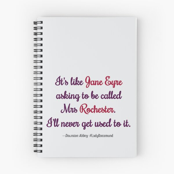 Item preview, It's like Jane Eyre asking to be called Mrs Rochester. I'll never get used to it (Downton Abbey) designed and sold by PariSeine.