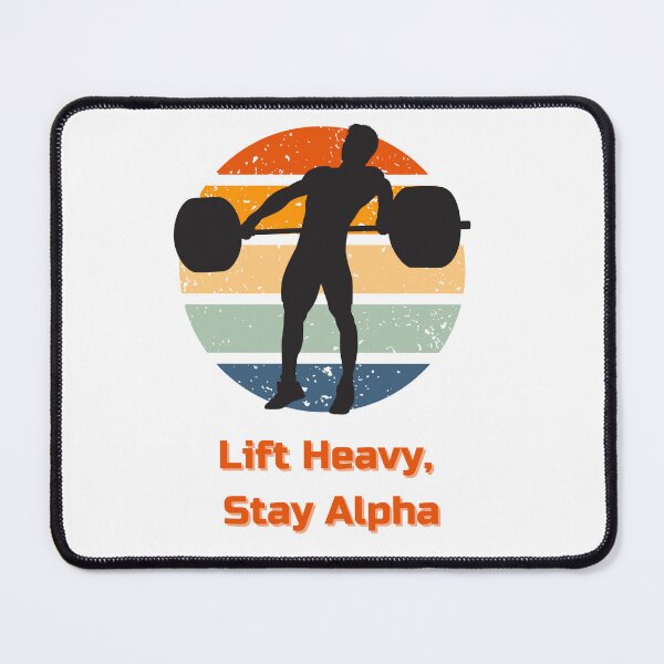 Item preview, Lift Heavy, Stay Alpha designed and sold by PixCthulhu.