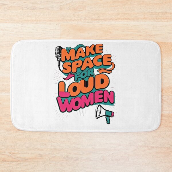 Item preview, Make Space for Loud Women – Because Our Voices Matter designed and sold by Dopamine Daydream.