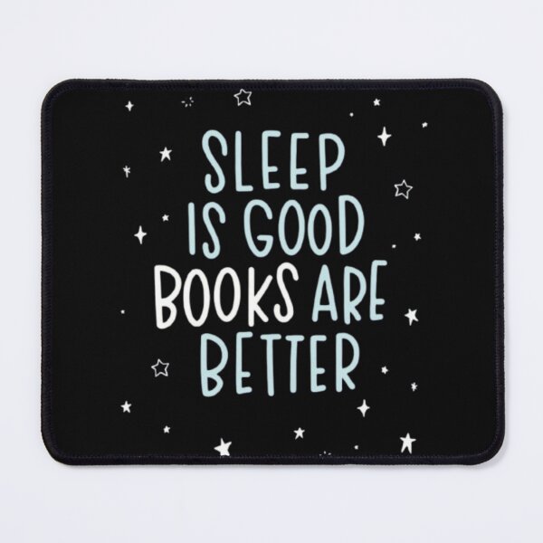 Item preview, Sleep is good books are better, Books designed and sold by Tay Designs.