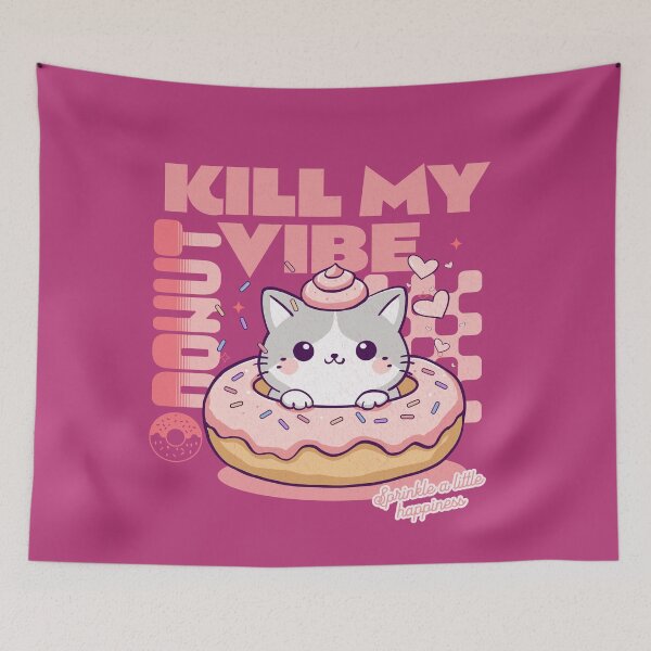Item preview, Donut Kill My Vibe designed and sold by BaffledSnout.
