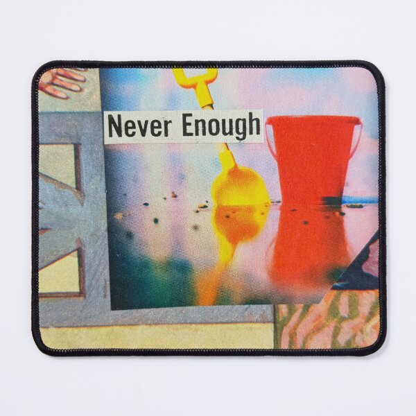 Item preview, Never Enough designed and sold by ScottBakerPoet.