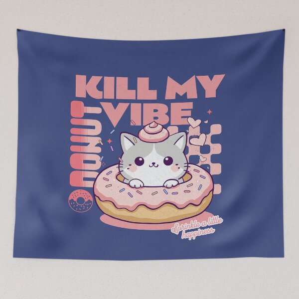 Item preview, Donut Kill My Vibe designed and sold by BaffledSnout.