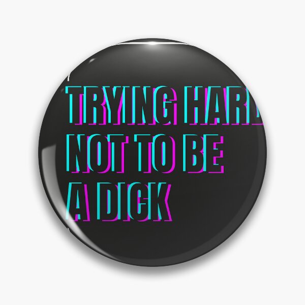Item preview, Trying Hard Not to be a Dick designed and sold by The-Directory.