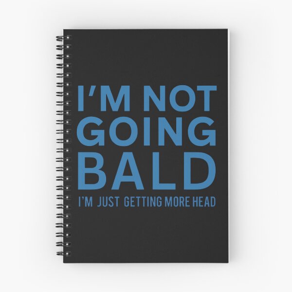 Item preview, I'm Not Going Bald:  I'm Just Getting More Head! Funny Hair Loss Humor designed and sold by elynne9.