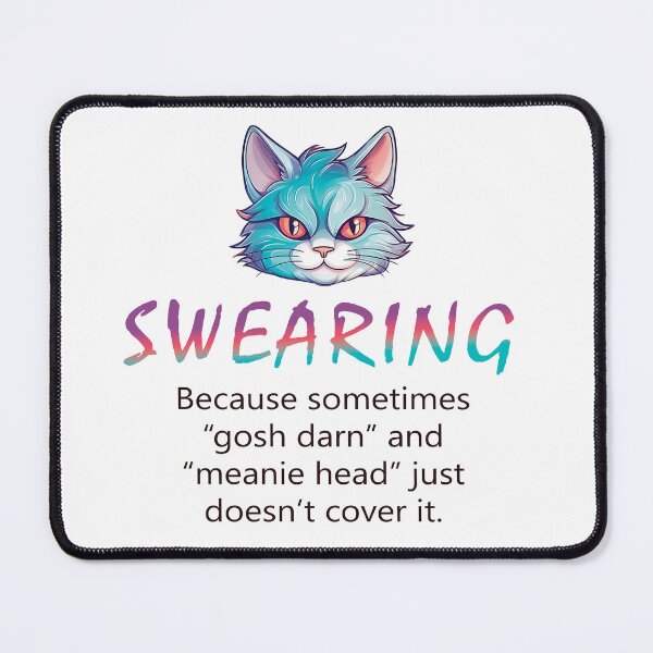 Item preview, Swearing because sometimes gosh darn and meanie head doesn't cover it designed and sold by Kspirit Designs.