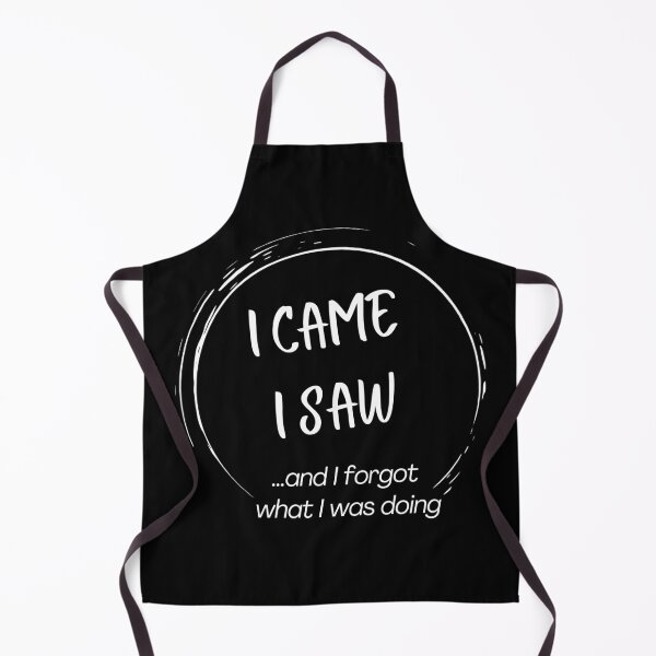Item preview, I came I saw and I forgot what I was doing designed and sold by Compusmurf Design.