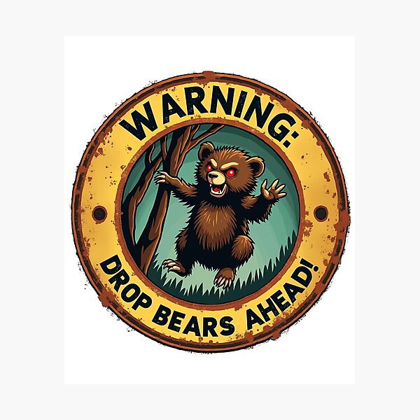 Item preview, Drop Bear Warning designed and sold by HappyHarmonyArt.