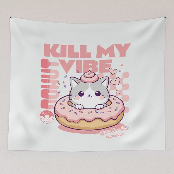 Item preview, Donut Kill My Vibe designed and sold by BaffledSnout.
