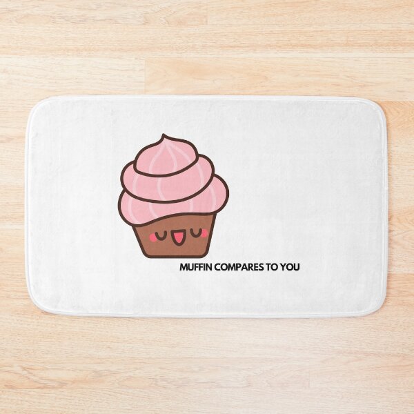 Item preview, Muffin compares to you - Funny Food Pun designed and sold by mimiscreativity.