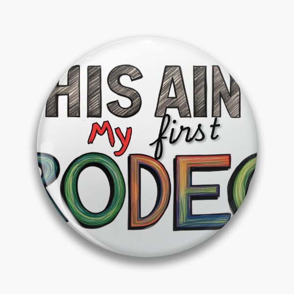 Item preview, This Ain’t My First Rodeo – Bold & Colorful Wise-Ass Comeback Design designed and sold by Rebel Fusion.