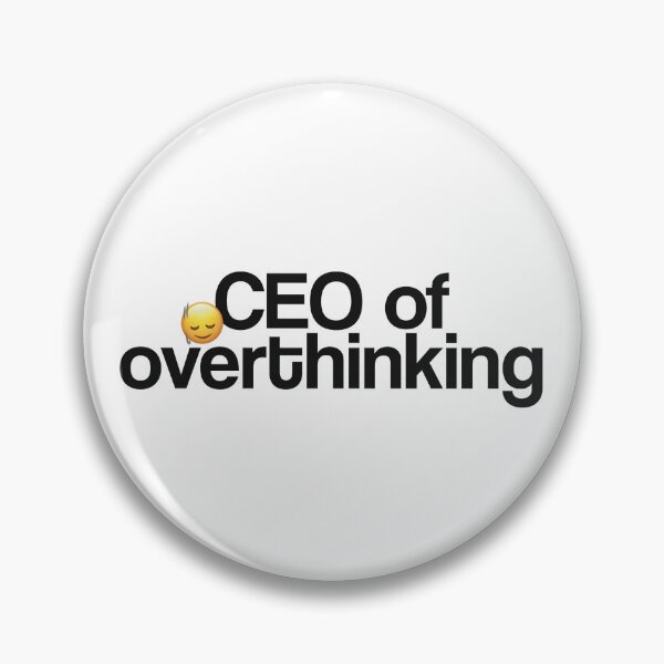 Item preview, CEO of overthinking designed and sold by mariannamorais.